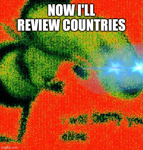phantom barry bee benson | NOW I'LL REVIEW COUNTRIES | image tagged in phantom barry bee benson | made w/ Imgflip meme maker