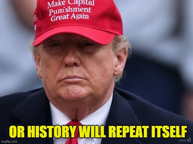 Public execution of the guilty | OR HISTORY WILL REPEAT ITSELF | image tagged in doge,government corruption,trump,maga,america first,traitors | made w/ Imgflip meme maker