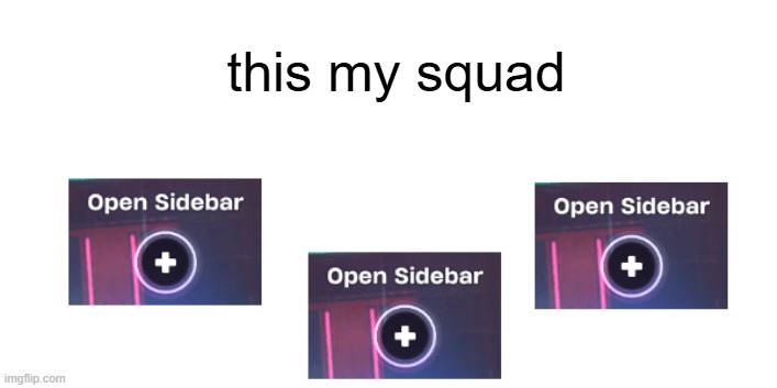this my squad | made w/ Imgflip meme maker