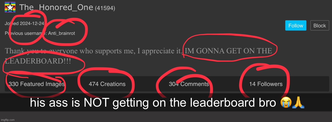 his ass is NOT getting on the leaderboard bro 😭🙏 | made w/ Imgflip meme maker