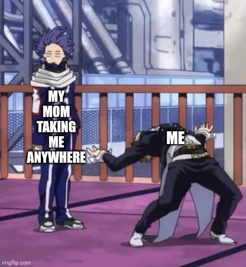 I saw the book section okay? | MY MOM TAKING ME ANYWHERE; ME | image tagged in low quality mha | made w/ Imgflip meme maker