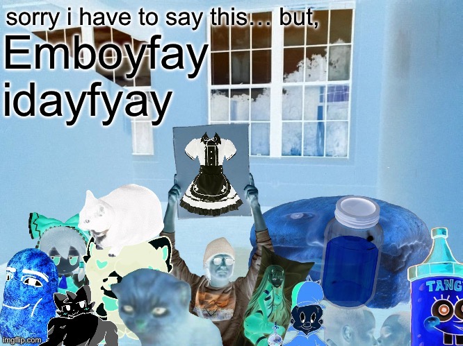 Breadm announcement temp v4 | Emboyfay idayfyay | image tagged in breadm announcement temp v4 | made w/ Imgflip meme maker