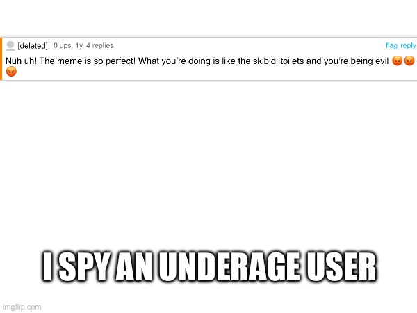 I SPY AN UNDERAGE USER | made w/ Imgflip meme maker