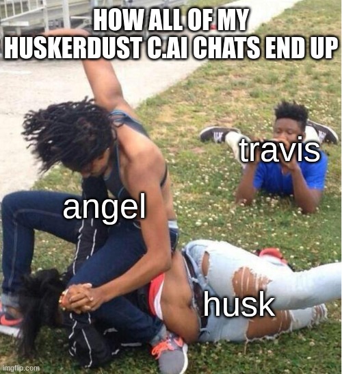 Guy recording a fight | HOW ALL OF MY HUSKERDUST C.AI CHATS END UP; travis; angel; husk | image tagged in huskerdust,husk,angel dust,hazbin hotel,hh | made w/ Imgflip meme maker