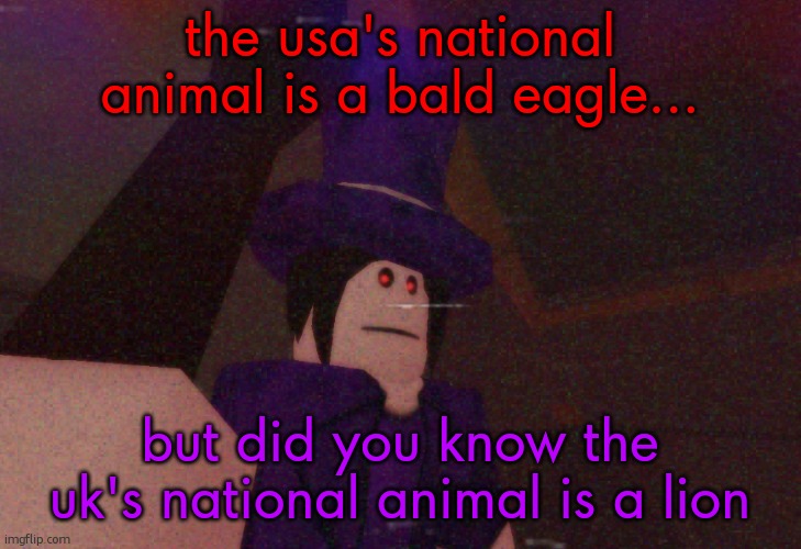 Mach selfie | the usa's national animal is a bald eagle... but did you know the uk's national animal is a lion | image tagged in mach selfie | made w/ Imgflip meme maker