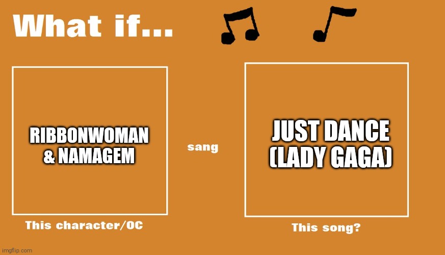 What if RibbonWoman and Namagem Sang Just Dance By Lady Gaga? | RIBBONWOMAN & NAMAGEM; JUST DANCE (LADY GAGA) | image tagged in what if character sang this song,megaman fully charged,namagem,ribbonwoman,lady gaga,just dance | made w/ Imgflip meme maker