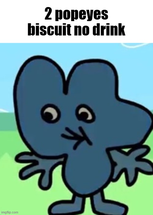 mmfgkffgmmff | 2 popeyes biscuit no drink | image tagged in 2 popeyes biscuit no drink | made w/ Imgflip meme maker