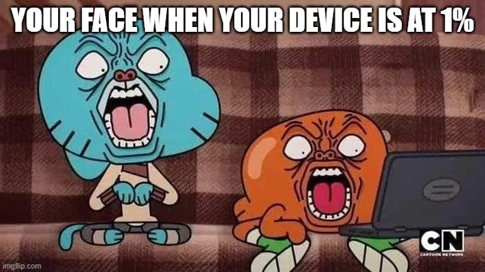 your face when your device is on 1% | YOUR FACE WHEN YOUR DEVICE IS AT 1% | image tagged in mortified gumball | made w/ Imgflip meme maker