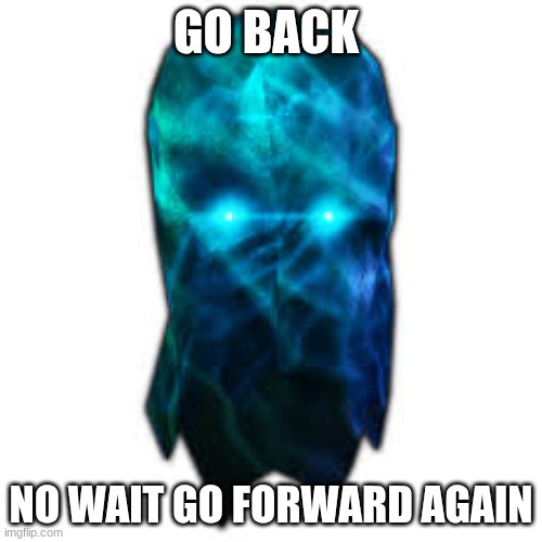 halt be like | GO BACK; NO WAIT GO FORWARD AGAIN | image tagged in doors,roblox doors | made w/ Imgflip meme maker