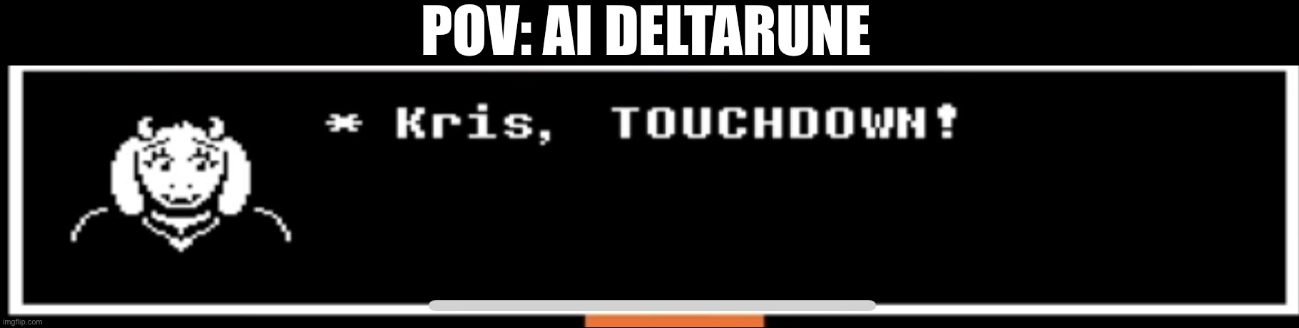 POV: AI DELTARUNE | made w/ Imgflip meme maker