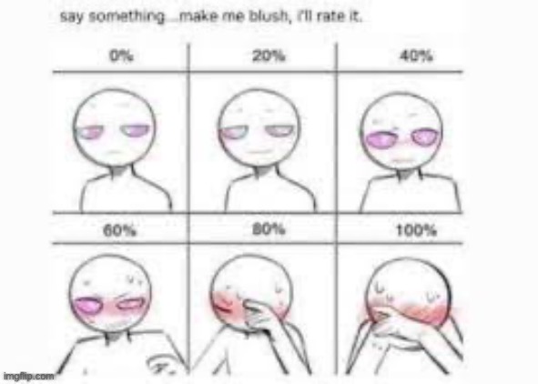 Make Me Blush | image tagged in make me blush | made w/ Imgflip meme maker