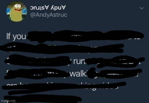 If you run, walk. | image tagged in if you design a quest | made w/ Imgflip meme maker