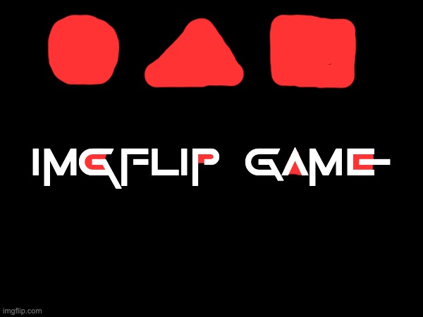 imgflip games (request from pixel) | Imgflip Game | made w/ Imgflip meme maker
