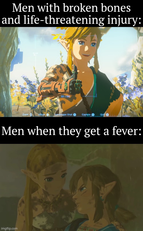 Men with fever:"My time has come." | Men with broken bones and life-threatening injury:; Men when they get a fever: | image tagged in memes,men,fever | made w/ Imgflip meme maker