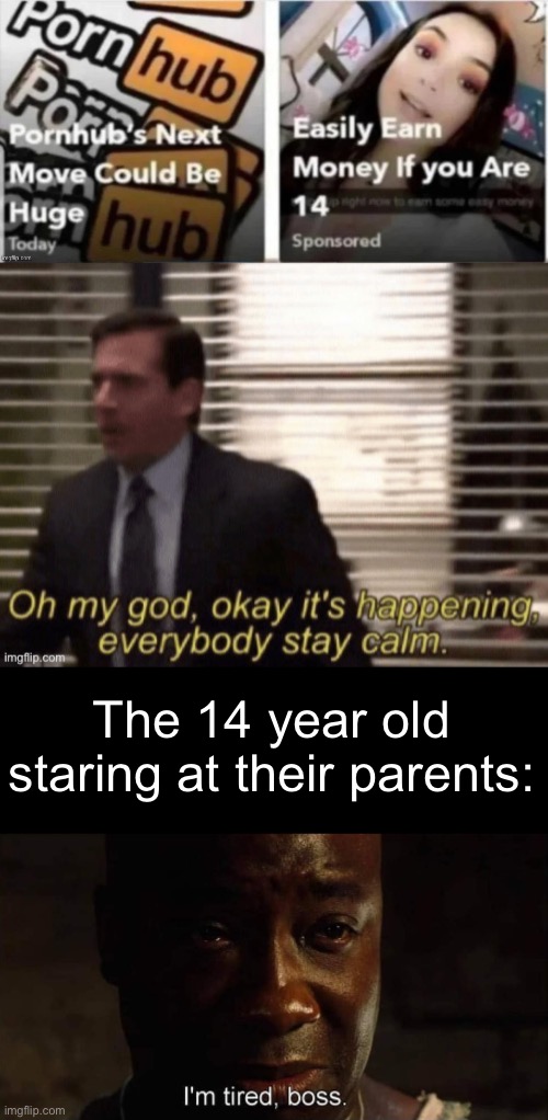 The 14 year old staring at their parents: | made w/ Imgflip meme maker