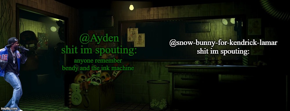 snow bunny and ayden shared temp | anyone remember bendy and the ink machine | image tagged in snow bunny and ayden shared temp | made w/ Imgflip meme maker