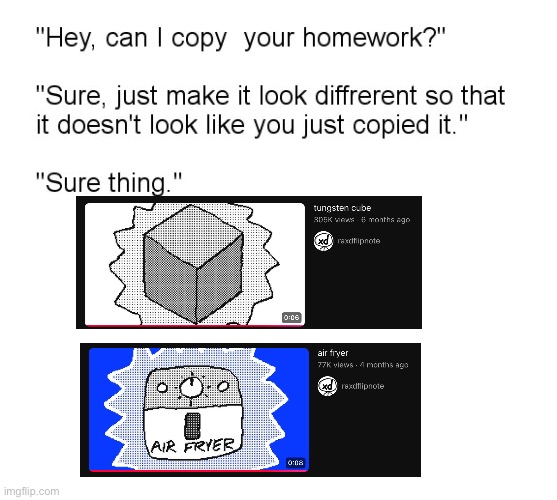 "Hey, Can I Copy Your Homework?" | image tagged in hey can i copy your homework | made w/ Imgflip meme maker
