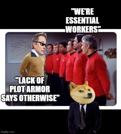 Essential workers | "WE'RE 
ESSENTIAL 
WORKERS" "LACK OF 
PLOT ARMOR 
SAYS OTHERWISE" | image tagged in essential workers | made w/ Imgflip meme maker