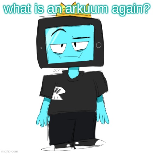 Soy king icyxd | what is an arkuum again? | image tagged in soy king icyxd | made w/ Imgflip meme maker