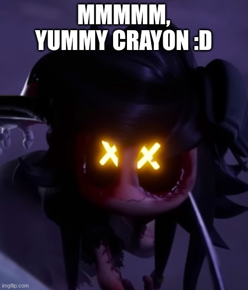 cyn | MMMMM, YUMMY CRAYON :D | image tagged in cyn | made w/ Imgflip meme maker