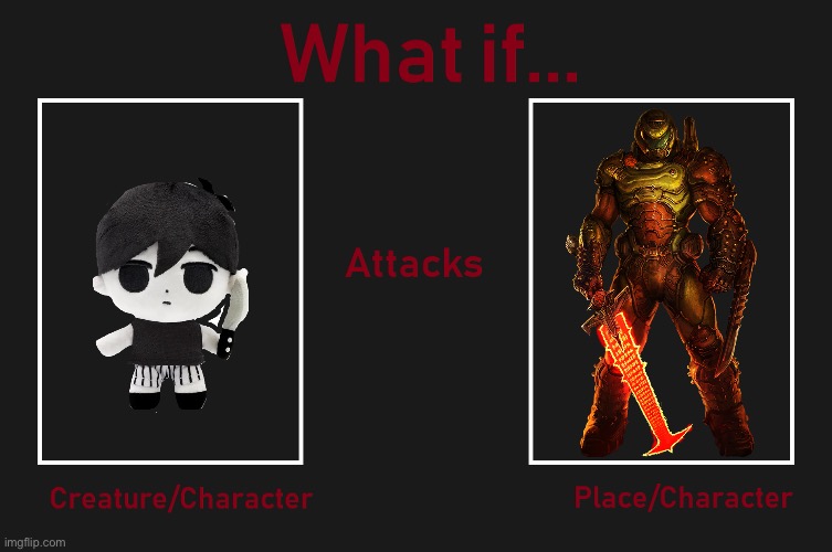 What if character attacks character/place | image tagged in what if character attacks character/place | made w/ Imgflip meme maker