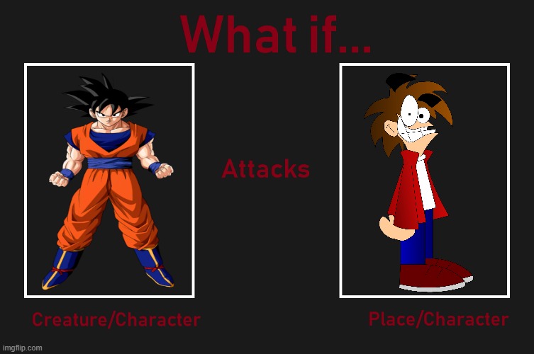 What if character attacks character/place | image tagged in what if character attacks character/place | made w/ Imgflip meme maker