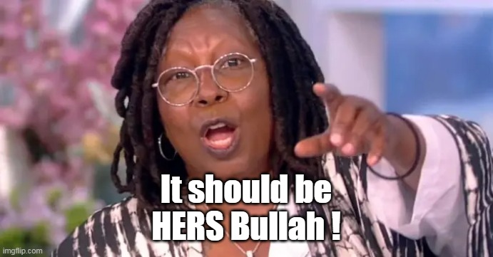 It should be
HERS Bullah ! | made w/ Imgflip meme maker