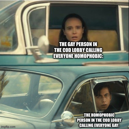 Average voice chat experience | THE GAY PERSON IN THE COD LOBBY CALLING EVERYONE HOMOPHOBIC:; THE HOMOPHOBIC PERSON IN THE COD LOBBY CALLING EVERYONE GAY: | image tagged in vanya and five | made w/ Imgflip meme maker