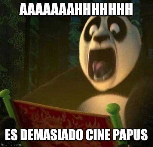 AAAAAAAHHHHHHH; ES DEMASIADO CINE PAPUS | image tagged in movies,series,videogames,tv | made w/ Imgflip meme maker