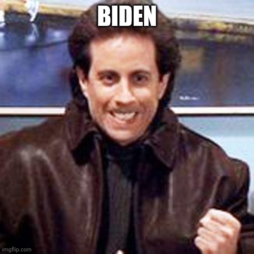 Seinfeld Newman | BIDEN | image tagged in seinfeld newman | made w/ Imgflip meme maker