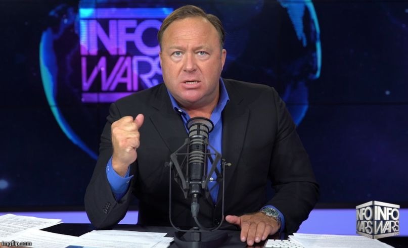 Alex Jones InfoWars | image tagged in alex jones infowars | made w/ Imgflip meme maker