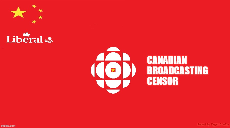 Trudeau wants to take CBC funding out of Parliament's control & double its budget to 2.4 Billion per year | CANADIAN
BROADCASTING
CENSOR; Repost by Tigger & Willy | made w/ Imgflip meme maker