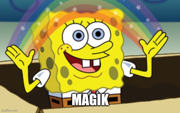 spongebob magic | MAGIK | image tagged in spongebob magic | made w/ Imgflip meme maker