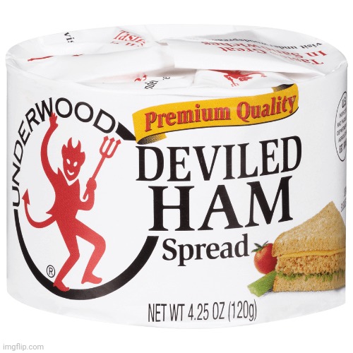 Deviled ham | image tagged in deviled ham | made w/ Imgflip meme maker