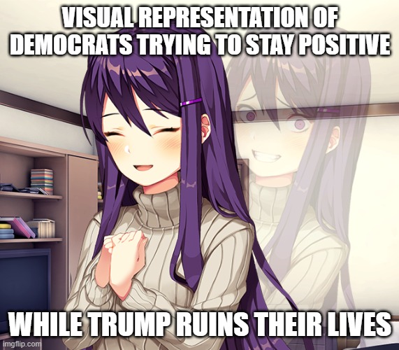 And nothing of value was lost. | VISUAL REPRESENTATION OF DEMOCRATS TRYING TO STAY POSITIVE; WHILE TRUMP RUINS THEIR LIVES | image tagged in yuri,memes,funny,liberal meltdown,winning | made w/ Imgflip meme maker