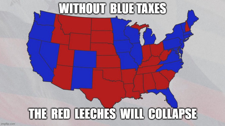 The True Parasites | WITHOUT  BLUE TAXES; THE  RED  LEECHES  WILL  COLLAPSE | made w/ Imgflip meme maker