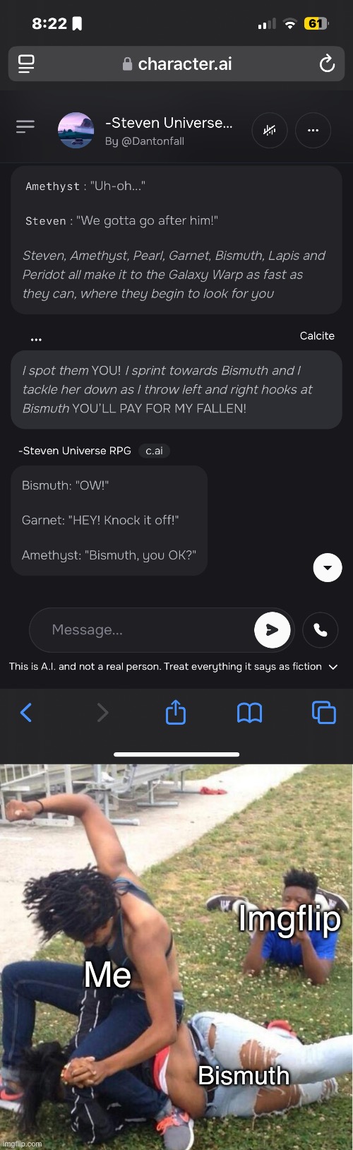 FIGHT! | Imgflip; Me; Bismuth | image tagged in guy recording a fight,leaking my chat,character ai | made w/ Imgflip meme maker