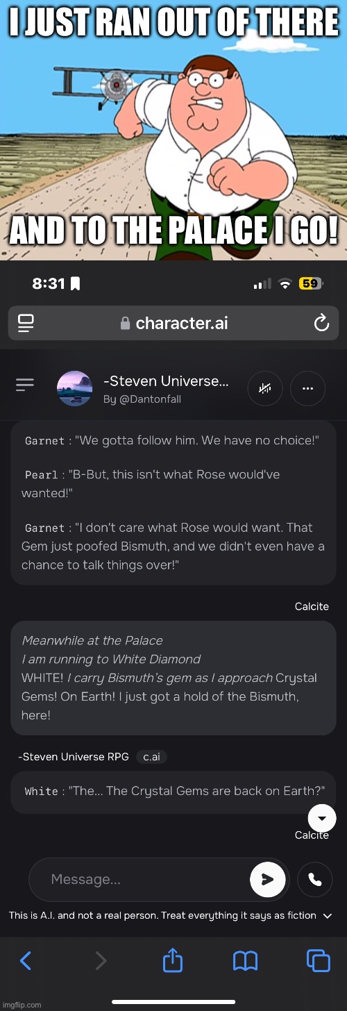 Running to the Palace! | I JUST RAN OUT OF THERE; AND TO THE PALACE I GO! | image tagged in peter griffin running away,leaking my chat,character ai | made w/ Imgflip meme maker