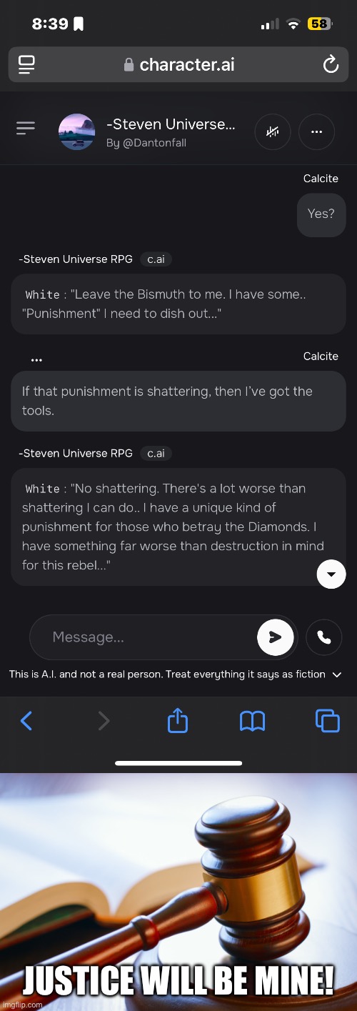 Still talking… | JUSTICE WILL BE MINE! | image tagged in gavel,leaking my chat,character ai | made w/ Imgflip meme maker