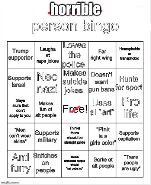 corrected it for yall ^^ | horrible | image tagged in great person bingo | made w/ Imgflip meme maker