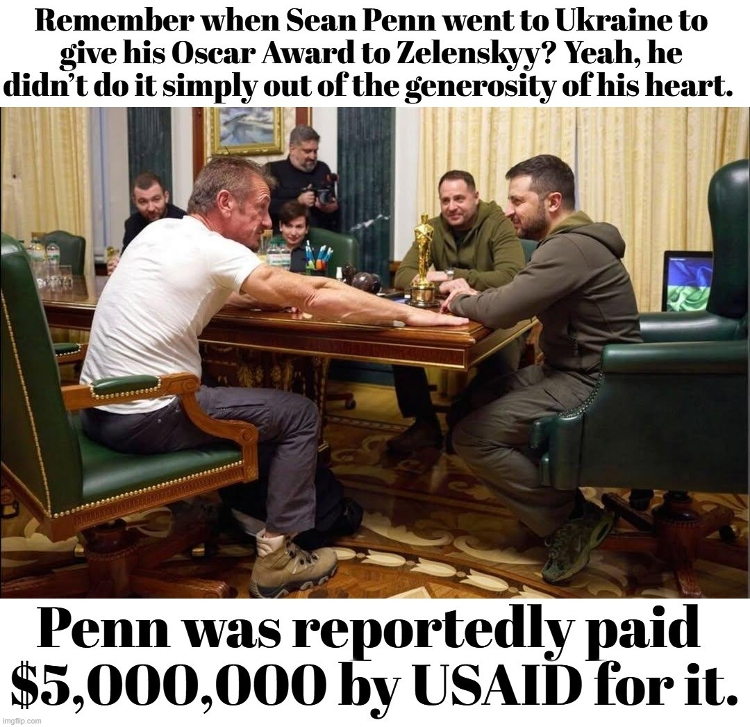 Remember when Sean Penn went to Ukraine to give his Oscar Award to Zelenskyy? | image tagged in doge,elon musk,zelenskyy,sean penn,biden corruption,the oscars | made w/ Imgflip meme maker