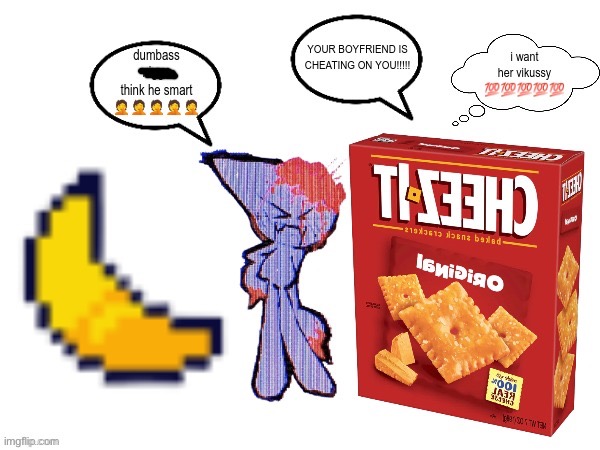 I asked my friend what this means and he said “banana cheez it” | made w/ Imgflip meme maker