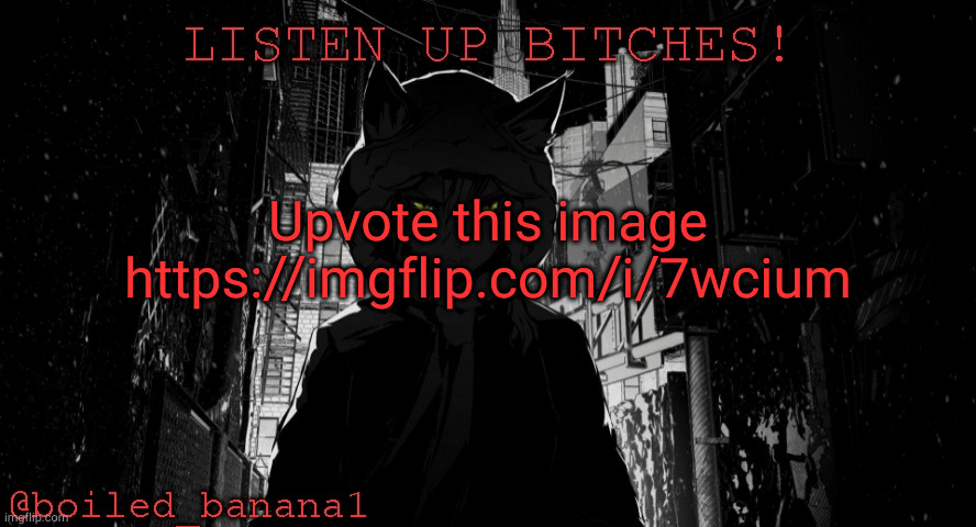 Upvote this image
https://imgflip.com/i/7wcium | image tagged in boiled_banana1 temp | made w/ Imgflip meme maker