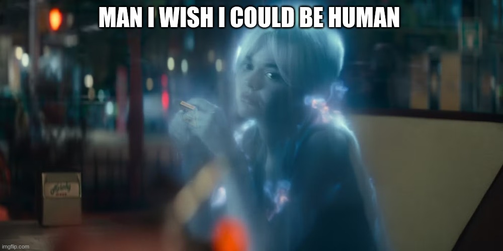 ghost | MAN I WISH I COULD BE HUMAN | image tagged in ghost | made w/ Imgflip meme maker