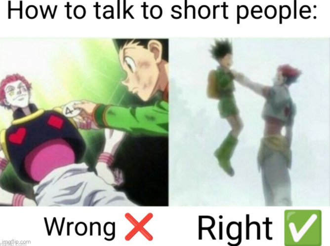 like me for example | image tagged in hisoka,hxh,hunter x hunter,short people,funny,good advice | made w/ Imgflip meme maker