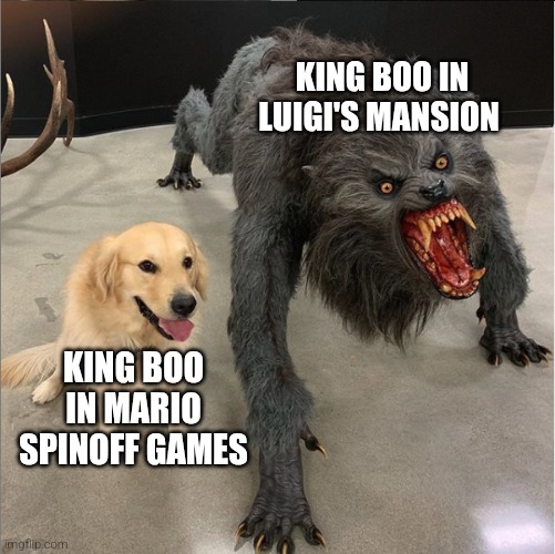 This ghost dude has two evil sides. | KING BOO IN LUIGI'S MANSION; KING BOO IN MARIO SPINOFF GAMES | image tagged in dog vs werewolf,king boo,luigi's mansion,super mario bros,nintendo,super mario | made w/ Imgflip meme maker