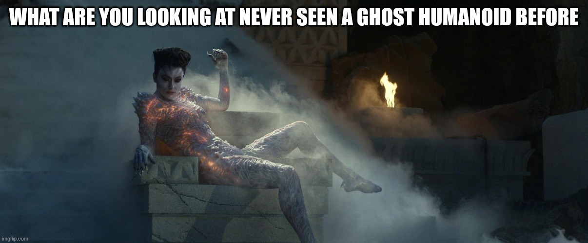 gozer | WHAT ARE YOU LOOKING AT NEVER SEEN A GHOST HUMANOID BEFORE | image tagged in gozer | made w/ Imgflip meme maker