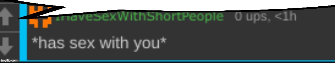 comment | image tagged in i have six with short people speech bubble | made w/ Imgflip meme maker