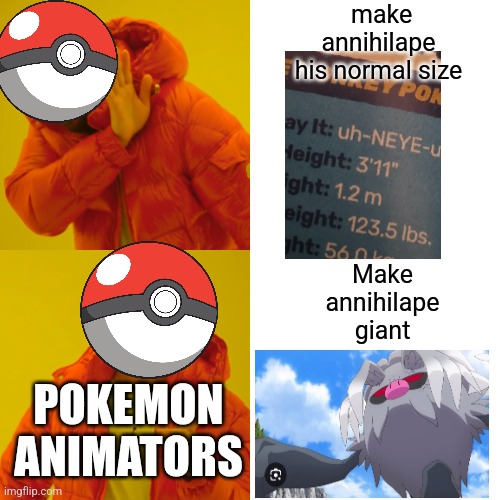 Drake Hotline Bling Meme | make annihilape his normal size; Make annihilape giant; POKEMON ANIMATORS | image tagged in memes,drake hotline bling | made w/ Imgflip meme maker