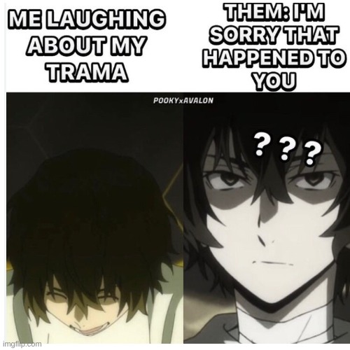 what do you mean I'm not ok? I'm perfectly fine! | image tagged in dazai,bsd,bungo stray days | made w/ Imgflip meme maker